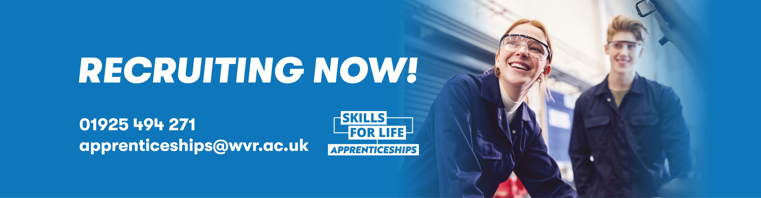 "Recruiting Now! Call 01925 494 271 or email apprenticeships@wvr.ac.uk" (Apprenticeships Webpage Header)